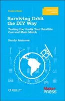 Túlélő pályára állítás barkácsmódszerrel: A határok tesztelése, amelyeknek a műholdad megfelelhet és meg kell felelnie - Surviving Orbit the DIY Way: Testing the Limits Your Satellite Can and Must Match