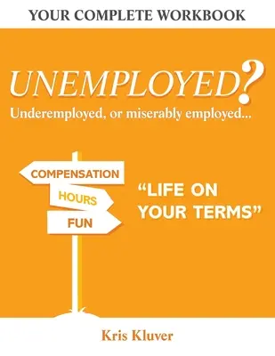 Munkanélküli? Élet a saját feltételei szerint - Unemployed? Life on your Terms