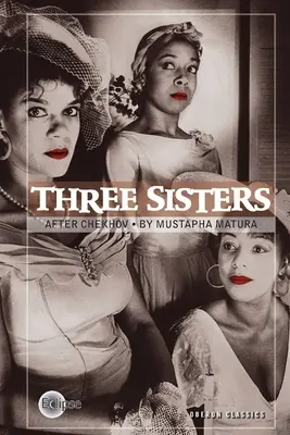 Három nővér: Csehov után - Three Sisters: After Chekhov