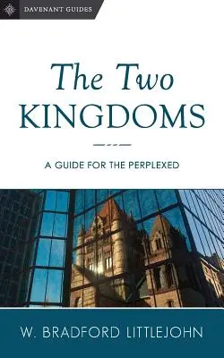 A két királyság: Útmutató a tanácstalanok számára - The Two Kingdoms: A Guide for the Perplexed