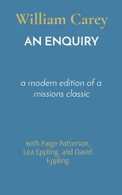 Egy vizsgálat: egy missziós klasszikus modern kiadása - An Enquiry: a modern edition of a missions classic