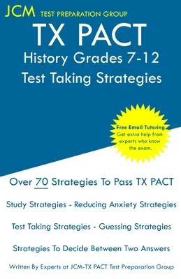 TX PACT History Grades 7-12 - Test Taking Strategies: TX PACT 733 vizsga - Ingyenes online korrepetálás - Új 2020-as kiadás - A legújabb stratégiák a sikeres vizsgához. - TX PACT History Grades 7-12 - Test Taking Strategies: TX PACT 733 Exam - Free Online Tutoring - New 2020 Edition - The latest strategies to pass your