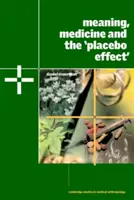 Jelentés, orvostudomány és a „placebo-hatás - Meaning, Medicine and the 'Placebo Effect'