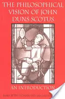 John Duns Scotus filozófiai látásmódja: Dunsuns Dunsons: Bevezetés - The Philosophical Vision of John Duns Scotus: An Introduction