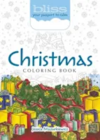 Bliss Christmas Coloring Book: Az útlevél a nyugalomhoz - Bliss Christmas Coloring Book: Your Passport to Calm