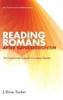 A Római levél olvasása a szupersessionizmus után: A zsidó szövetségi identitás folytatása - Reading Romans after Supersessionism: The Continuation of Jewish Covenantal Identity