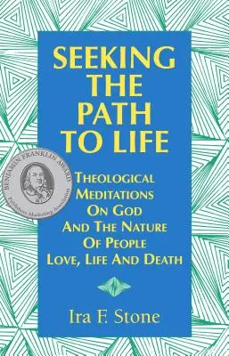 Az élet útját keresve: Teológiai elmélkedések Istenről és az emberek természetéről, a szeretetről, az életről és a halálról - Seeking the Path to Life: Theological Meditations on God and the Nature of People, Love, Life and Death