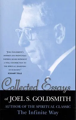 Joel S. Goldsmith összegyűjtött esszéi - Collected Essays of Joel S. Goldsmith