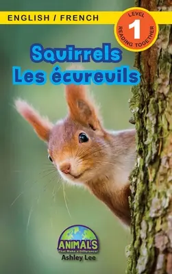 Mókusok / Les cureuils: Kétnyelvű (angol / francia) (Anglais / Franais) Animals That Make a Difference! (Engaging Readers, 1. szint) - Squirrels / Les cureuils: Bilingual (English / French) (Anglais / Franais) Animals That Make a Difference! (Engaging Readers, Level 1)