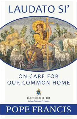 Laudato Si: A közös otthonunkról való gondoskodásról - Laudato Si: On Care for Our Common Home