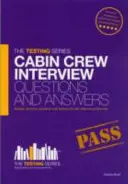 Kabinszemélyzet interjúkérdések és válaszok: Minta interjúkérdések és válaszok a kabinszemélyzet interjúhoz - Cabin Crew Interview Questions and Answers: Sample interview questions and answers for the Cabin Crew interview