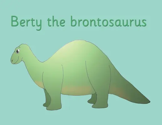 Berty, a brontoszaurusz - Berty the brontosaurus