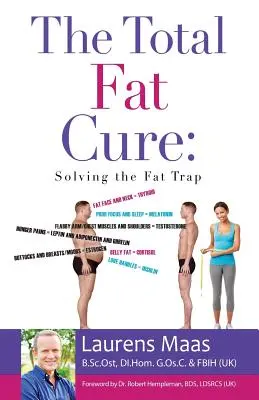 A teljes zsírkúra: A zsírcsapda megoldása - The Total Fat Cure: Solving the Fat Trap