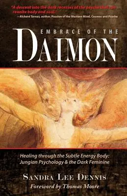 A Daimon ölelése: Gyógyítás a szubtilis energiatest segítségével/ Jungi pszichológia és a sötét nőiség - Embrace of the Daimon: Healing Through the Subtle Energy Body/ Jungian Psychology & the Dark Feminine