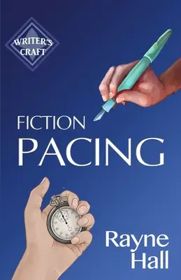 Fikciós tempó: A lassú és gyors tempóhatások professzionális technikái - Fiction Pacing: Professional Techniques for Slow and Fast Pace Effects
