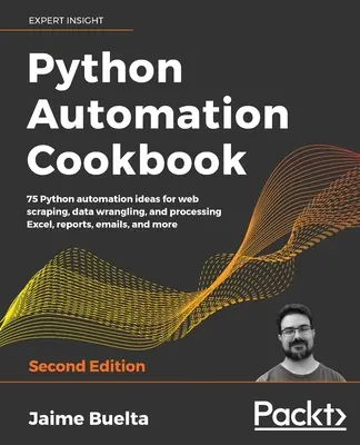 Python Automation Cookbook - Második kiadás - Python Automation Cookbook - Second Edition