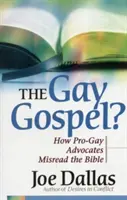 A meleg evangélium?: Hogyan értelmezik félre a Bibliát a melegpártiak - The Gay Gospel?: How Pro-Gay Advocates Misread the Bible