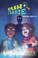 Cash and Carrie, 1. könyv: Sleuth 101. - Cash and Carrie, Book 1: Sleuth 101