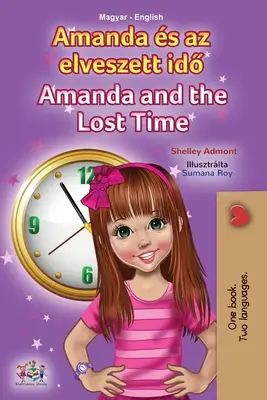 Amanda és az elveszett idő (Magyar angol kétnyelvű gyerekkönyv) - Amanda and the Lost Time (Hungarian English Bilingual Children's Book)