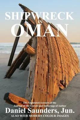 Hajótörés Ománban: Daniel Saunders utazásairól és szenvedéseiről szóló napló, jún. - Shipwreck in Oman: A Journal of the Travels and Sufferings of Daniel Saunders, Jun