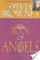 Sylvia Browne angyalok könyve - Sylvia Browne's Book of Angels