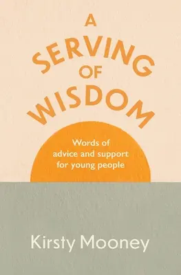 Egy adag bölcsesség: Tanácsok és támogatás a fiataloknak - A Serving of Wisdom: Words of advice and support for young people