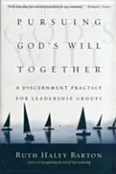 Isten akaratának közös követése - Egy megkülönböztető gyakorlat vezetői csoportok számára - Pursuing God's Will Together - A Discernment Practice for Leadership Groups