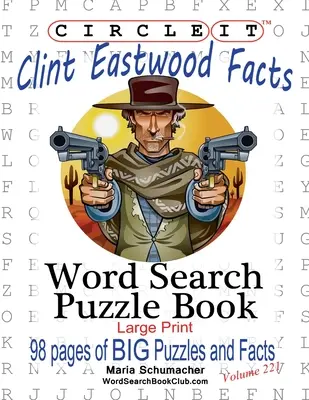 Körbe, Clint Eastwood tények, szókereső, rejtvénykönyv - Circle It, Clint Eastwood Facts, Word Search, Puzzle Book