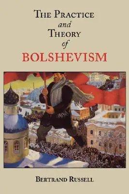 A bolsevizmus gyakorlata és elmélete - The Practice and Theory of Bolshevism