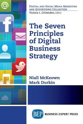 A digitális üzleti stratégia hét alapelve - The Seven Principles of Digital Business Strategy