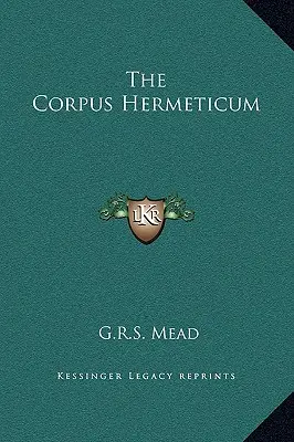 A Corpus Hermeticum - The Corpus Hermeticum