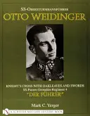 Ss-Obersturmbannfhrer Otto Weidinger: Lovagkereszt tölgyfalevelekkel és kardokkal Ss-Panzer-Grenadier-Regiment 4 Der Fhrer