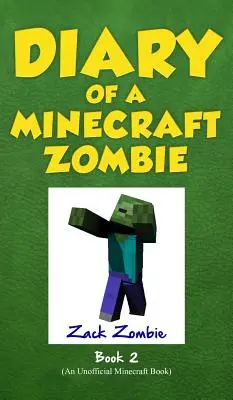 Egy Minecraft-zombi naplója 2. könyv: Zsarnokok és haverok - Diary of a Minecraft Zombie Book 2: Bullies and Buddies