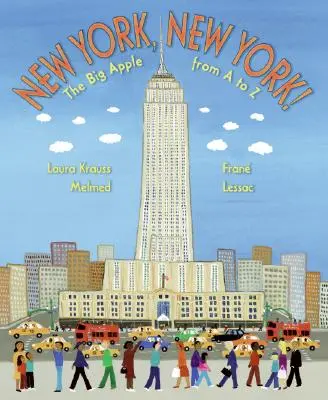 New York, New York! A Nagy Alma A-tól Z-ig - New York, New York!: The Big Apple from A to Z