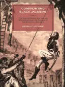 A fekete jakobinusokkal való szembesülés: Az USA, a haiti forradalom és a Dominikai Köztársaság eredete - Confronting Black Jacobins: The U.S., the Haitian Revolution, and the Origins of the Dominican Republic