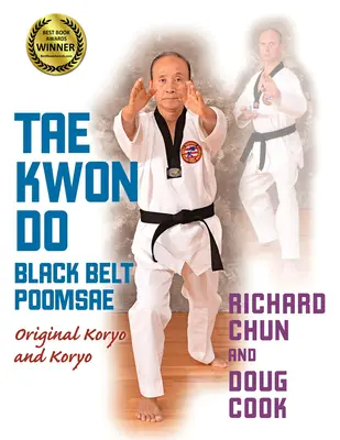 Tae Kwon Do fekete öves Poomsae: Eredeti Koryo és Koryo - Tae Kwon Do Black Belt Poomsae: Original Koryo and Koryo