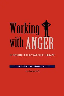 A haraggal való munka a belső családi rendszerterápiában - Working with Anger in Internal Family Systems Therapy