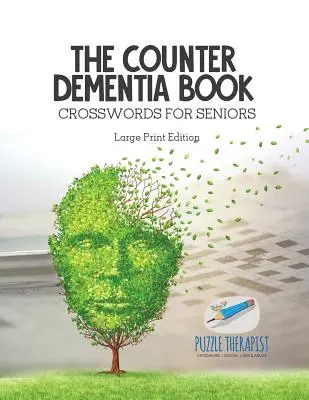 A számláló demencia könyv Keresztrejtvények időseknek Nagy nyomtatott kiadás - The Counter Dementia Book Crosswords for Seniors Large Print Edition