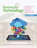 A technológia tervezése: Útmutató iskolai igazgatók, technológiai koordinátorok és tantervi vezetők számára - Planning for Technology: A Guide for School Administrators, Technology Coordinators, and Curriculum Leaders