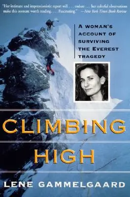 Climbing High: Egy nő beszámolója az Everest-tragédia túléléséről - Climbing High: A Woman's Account of Surviving the Everest Tragedy