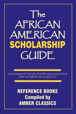 Az afroamerikai ösztöndíjkalauz - The African American Scholarship Guide