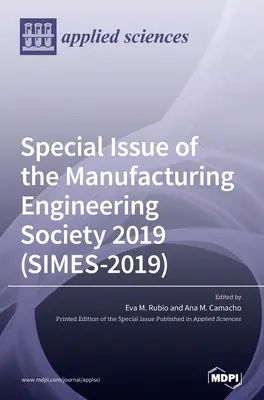 A Manufacturing Engineering Society 2019 (SIMES-2019) különkiadása - Special Issue of the Manufacturing Engineering Society 2019 (SIMES-2019)