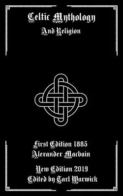 A kelta mitológia: És a vallás - Celtic Mythology: And Religion