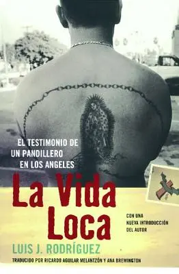 La Vida Loca (Mindig futva): El Testimonio de Un Pandillero En Los Angeles - La Vida Loca (Always Running): El Testimonio de Un Pandillero En Los Angeles