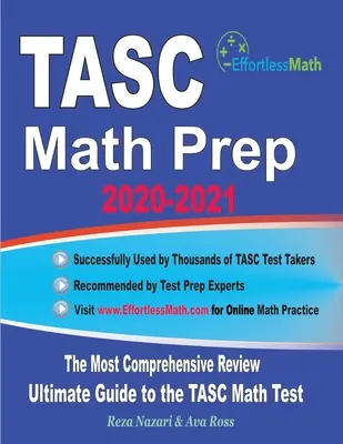 TASC Math Prep 2020-2021: A legátfogóbb áttekintés és végső útmutató a TASC matematikai teszthez - TASC Math Prep 2020-2021: The Most Comprehensive Review and Ultimate Guide to the TASC Math Test