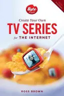 Készíts saját tévésorozatot az internetre - Create Your Own TV Series for the Internet