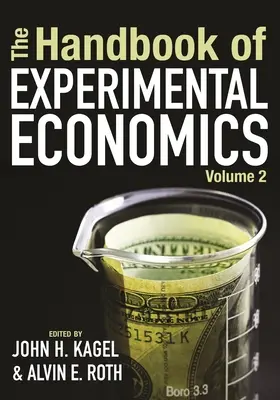 A kísérleti közgazdaságtan kézikönyve, 2. kötet - The Handbook of Experimental Economics, Volume 2