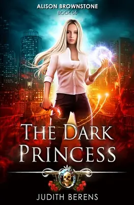 A sötét hercegnő: Egy városi fantasy akció-kaland - The Dark Princess: An Urban Fantasy Action Adventure
