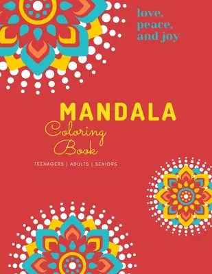 Mandala színezőkönyv: Mandala Coloring Book for Adults: Beautiful Large Print Patterns and Floral Coloring Page Designs for Girls, Boys, Tee - Mandala Coloring Book: Mandala Coloring Book for Adults: Beautiful Large Print Patterns and Floral Coloring Page Designs for Girls, Boys, Tee