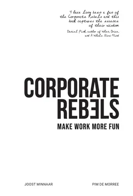 Corporate Rebels: Rebels Rebels: Tegye szórakoztatóbbá a munkát - Corporate Rebels: Make work more fun